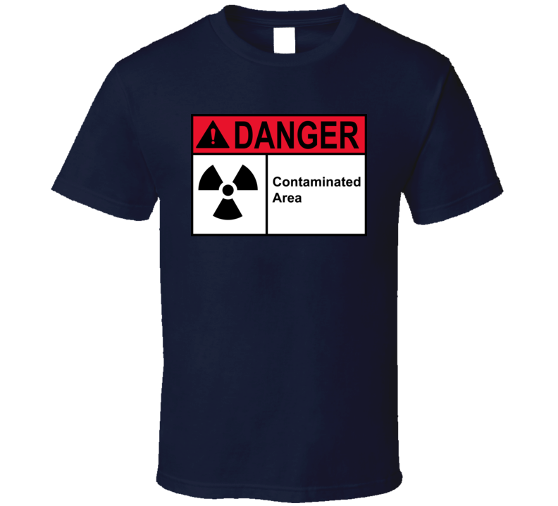 Sign - Danger Contaminated Area T Shirt