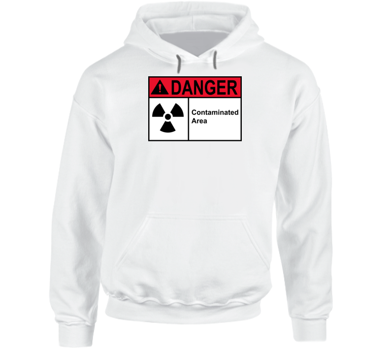 Sign - Danger Contaminated Area Hoodie