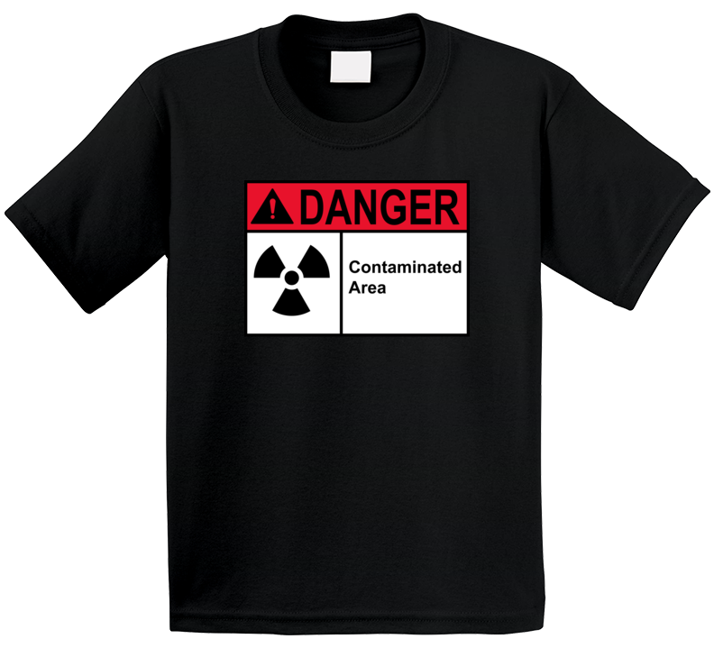Sign - Danger Contaminated Area T Shirt