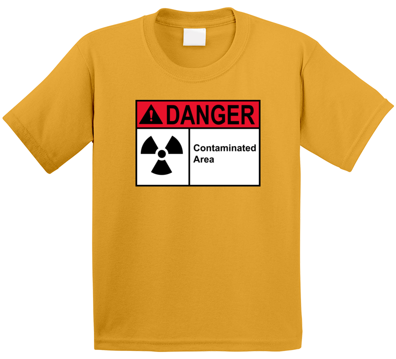 Sign - Danger Contaminated Area T Shirt