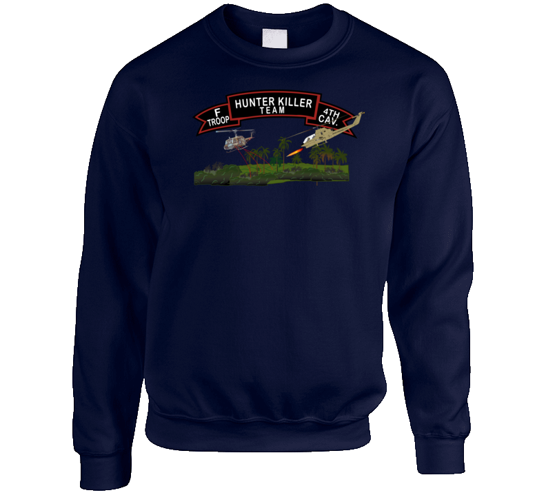 Army - F Troop 4th Cav - Hunter Killer W Aircraft Sweat Shirt