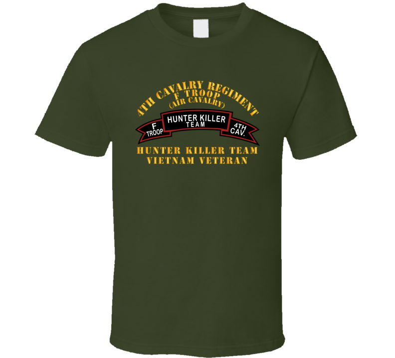 Army - F Troop 4th Cav - Hunter Killer T Shirt