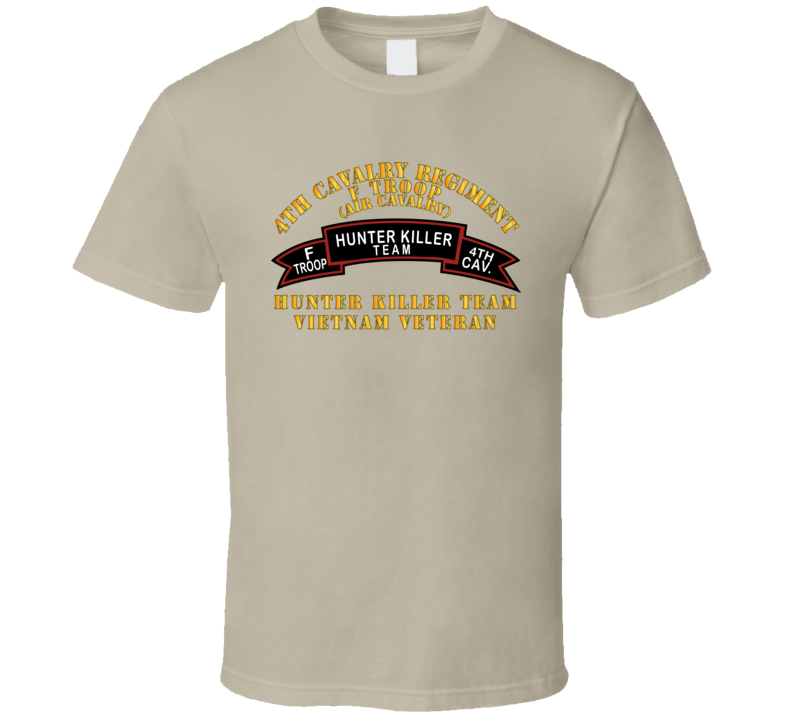 Army - F Troop 4th Cav - Hunter Killer T Shirt
