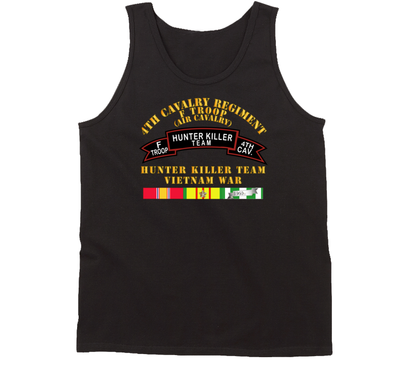 Army - F Troop 4th Cav - Hunter Killer W Vietnam War Svc Tanktop