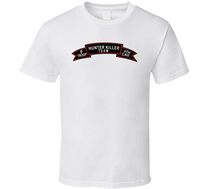 Army - F Troop 4th Cav - Hunter Killer Wo Txt T Shirt