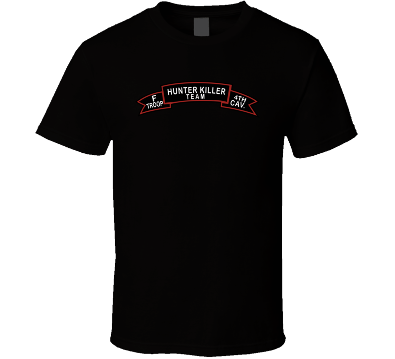 Army - F Troop 4th Cav - Hunter Killer Wo Txt T Shirt