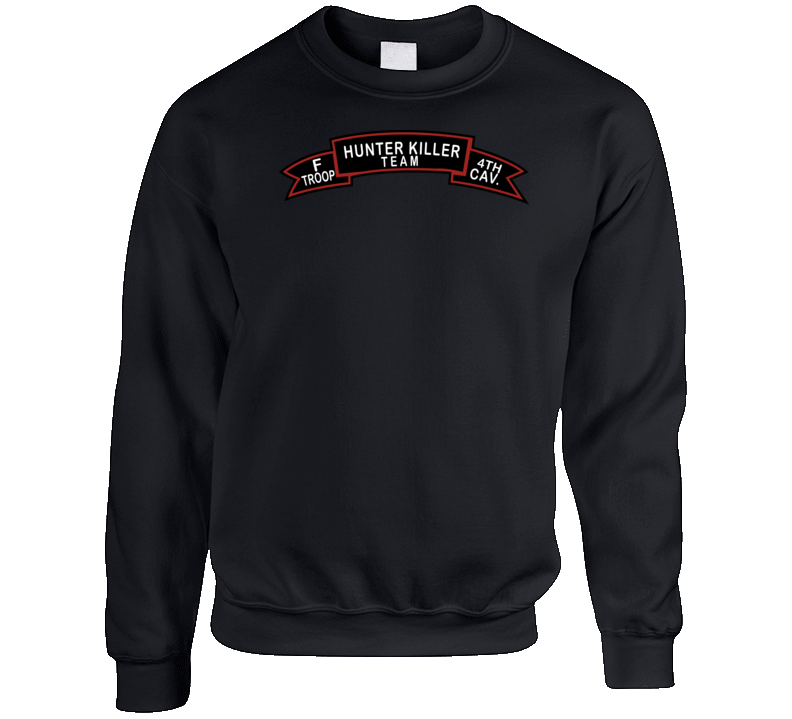 Army - F Troop 4th Cav - Hunter Killer Wo Txt Sweat Shirt