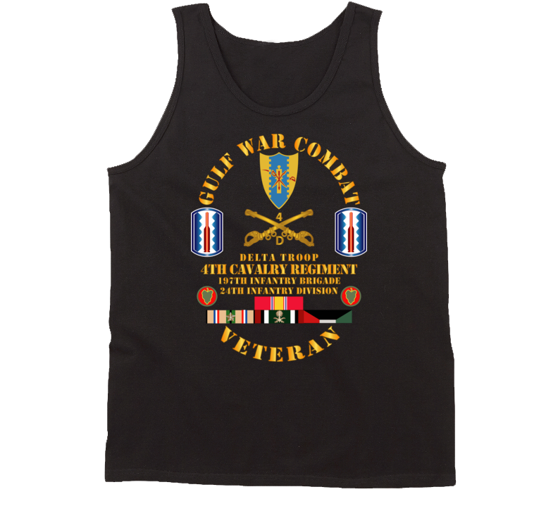 Army - Gulf War Combat Cavalry Vet W  Delta Troop - 4th Cav - 197th Inf Bde - 24th Tanktop