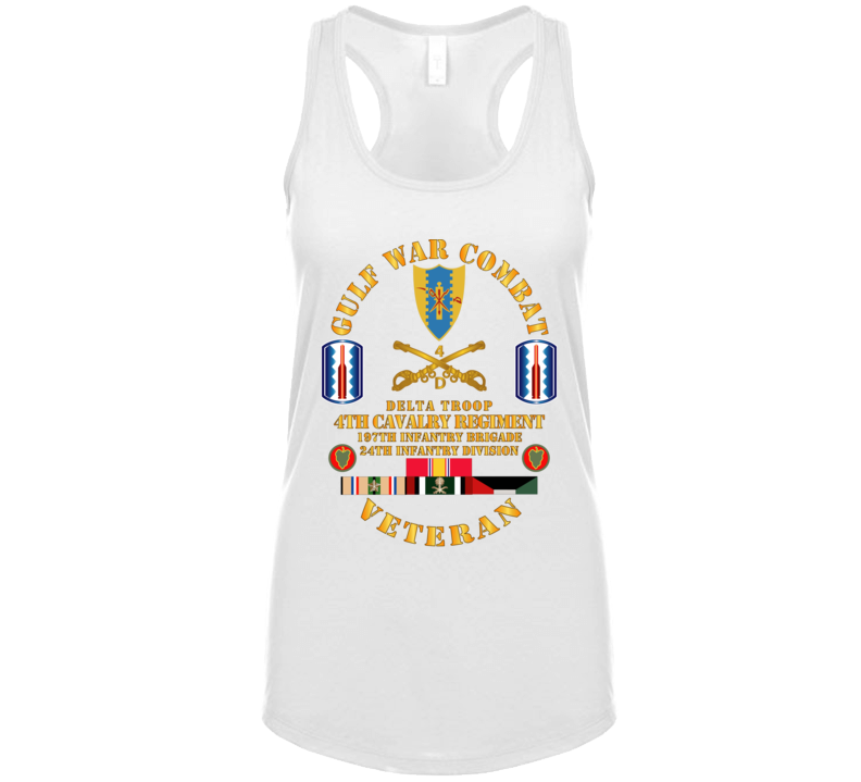 Army - Gulf War Combat Cavalry Vet W  Delta Troop - 4th Cav - 197th Inf Bde - 24th Ladies T Shirt