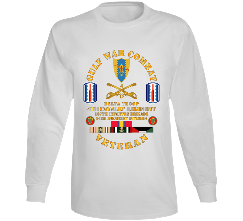 Army - Gulf War Combat Cavalry Vet W  Delta Troop - 4th Cav - 197th Inf Bde - 24th Long Sleeve