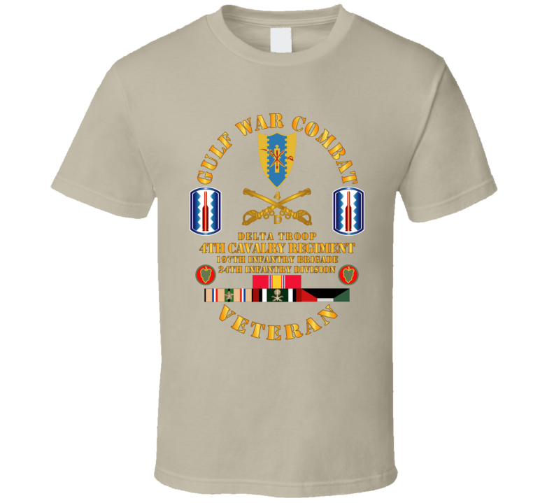 Army - Gulf War Combat Cavalry Vet W  Delta Troop - 4th Cav - 197th Inf Bde - 24th T Shirt
