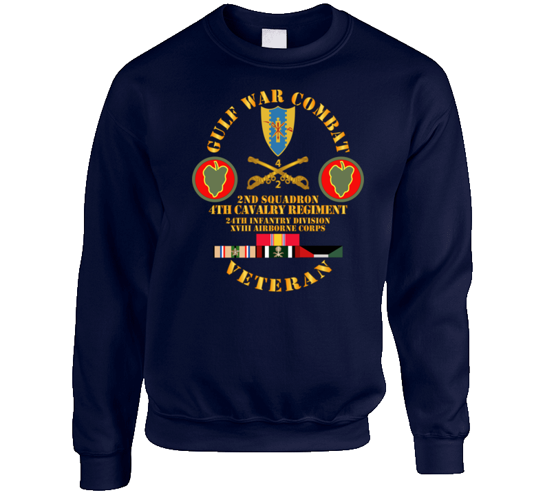 Army - Gulf War Combat Cavalry Vet W  2nd Squadron - 4th Cav - 24th Id - Xviii Abn Corps Sweatshirt T Shirt