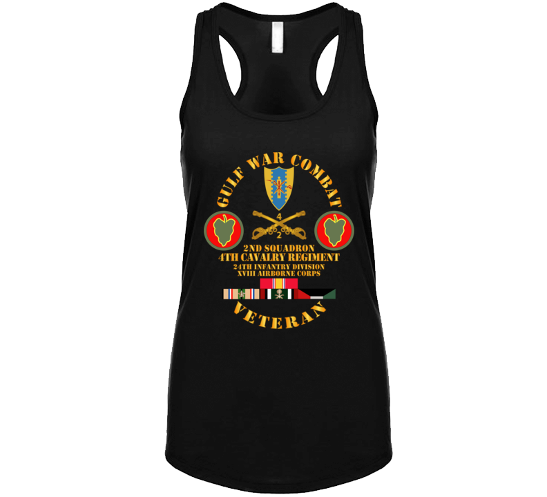 Army - Gulf War Combat Cavalry Vet W  2nd Squadron - 4th Cav - 24th Id - Xviii Abn Corps Ladies T Shirt
