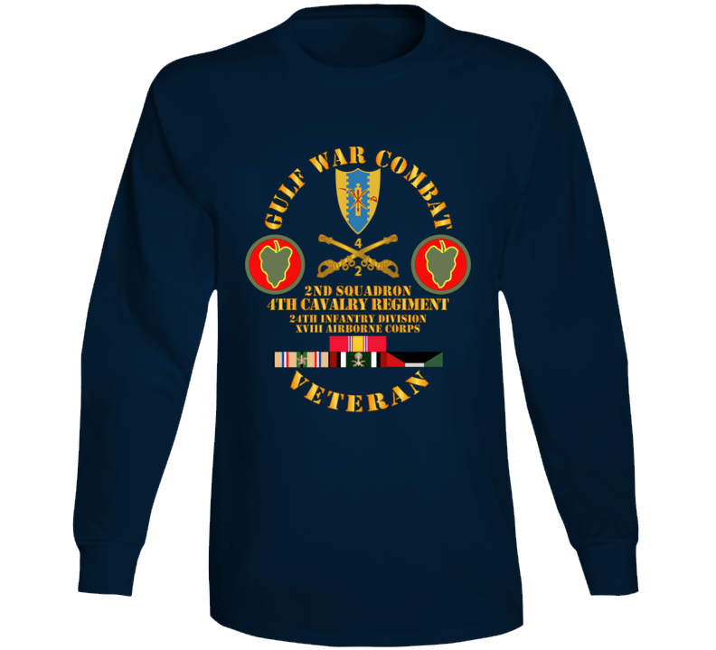 Army - Gulf War Combat Cavalry Vet W  2nd Squadron - 4th Cav - 24th Id - Xviii Abn Corps Long Sleeve
