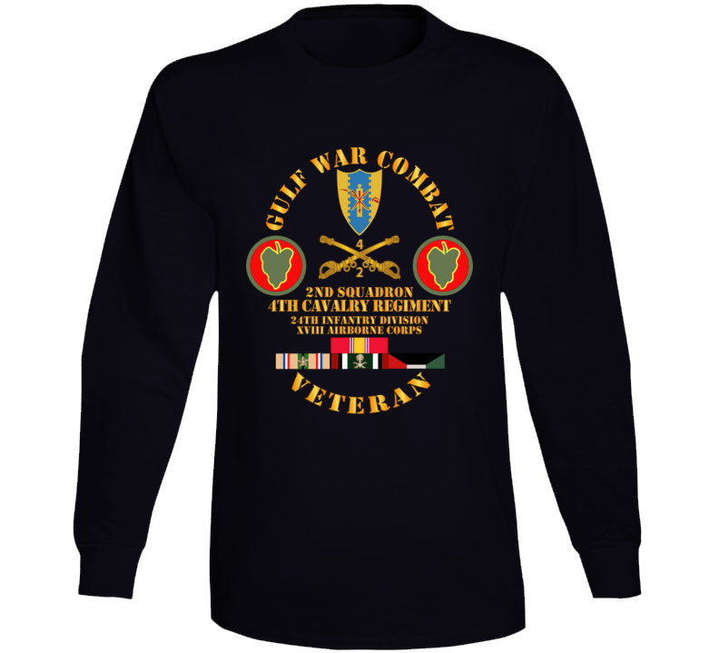 Army - Gulf War Combat Cavalry Vet W  2nd Squadron - 4th Cav - 24th Id - Xviii Abn Corps Long Sleeve
