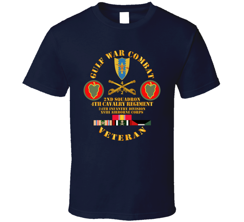 Army - Gulf War Combat Cavalry Vet W  2nd Squadron - 4th Cav - 24th Id - Xviii Abn Corps T Shirt