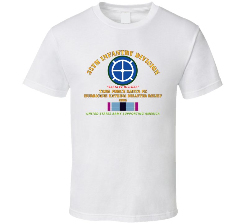 Army - 35th Infantry Div - Katrina Disaster Relief  W Hsm Svc T Shirt