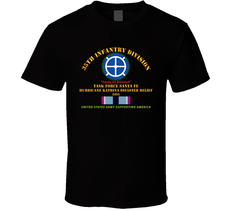 Army - 35th Infantry Div - Katrina Disaster Relief  W Hsm Svc T Shirt