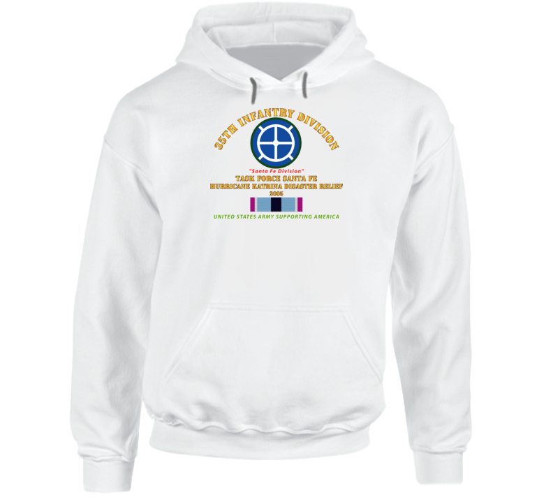 Army - 35th Infantry Div - Katrina Disaster Relief  W Hsm Svc Hoodie