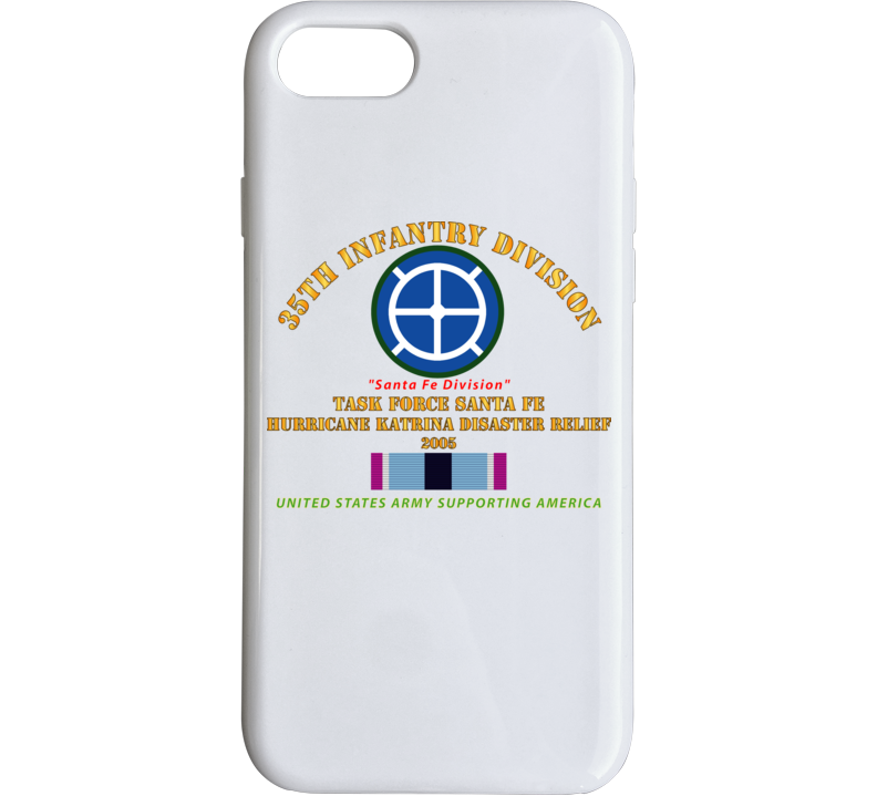 Army - 35th Infantry Div - Katrina Disaster Relief  W Hsm Svc Phone Case