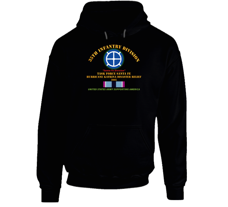 Army - 35th Infantry Div - Katrina Disaster Relief  W Hsm Svc Hoodie