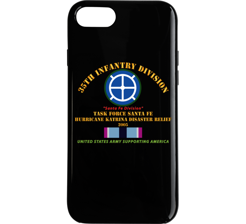 Army - 35th Infantry Div - Katrina Disaster Relief  W Hsm Svc Phone Case
