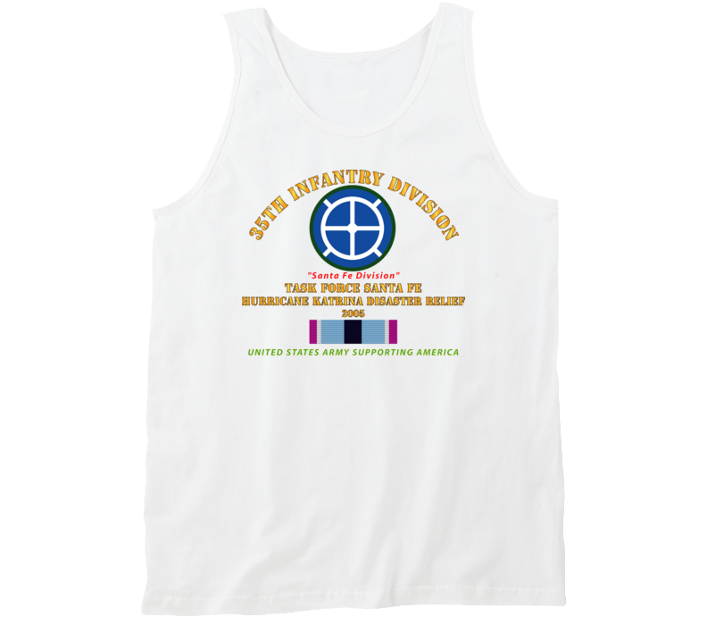 Army - 35th Infantry Div - Katrina Disaster Relief  W Hsm Svc Tanktop