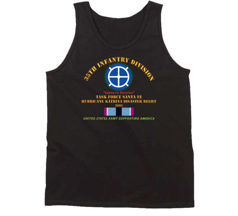Army - 35th Infantry Div - Katrina Disaster Relief  W Hsm Svc Tanktop