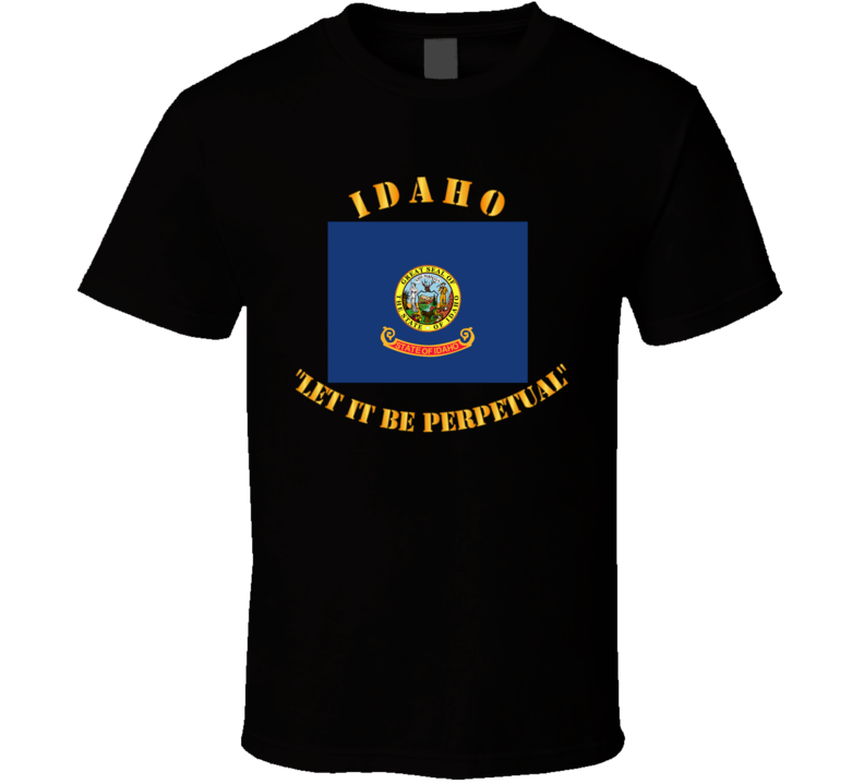 Flag - Idaho - Let It Be Perpetual T Shirt
