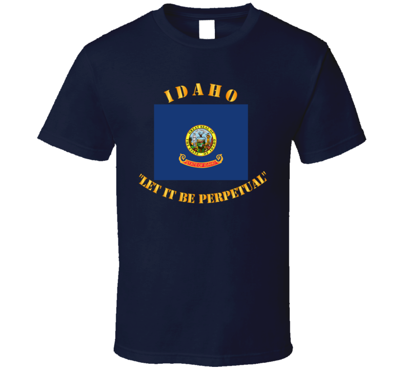 Flag - Idaho - Let It Be Perpetual T Shirt