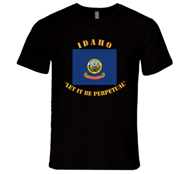 Flag - Idaho - Let It Be Perpetual T Shirt