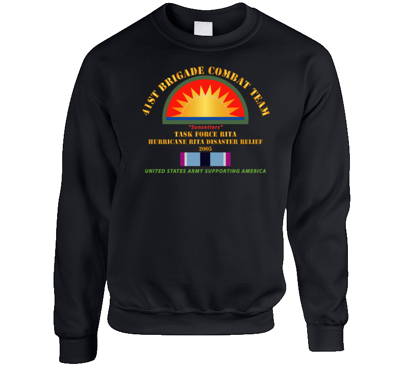 Army - 41st Brigade Combat Team - Rita Disaster Relief  W Hsm Svc Sweatshirt