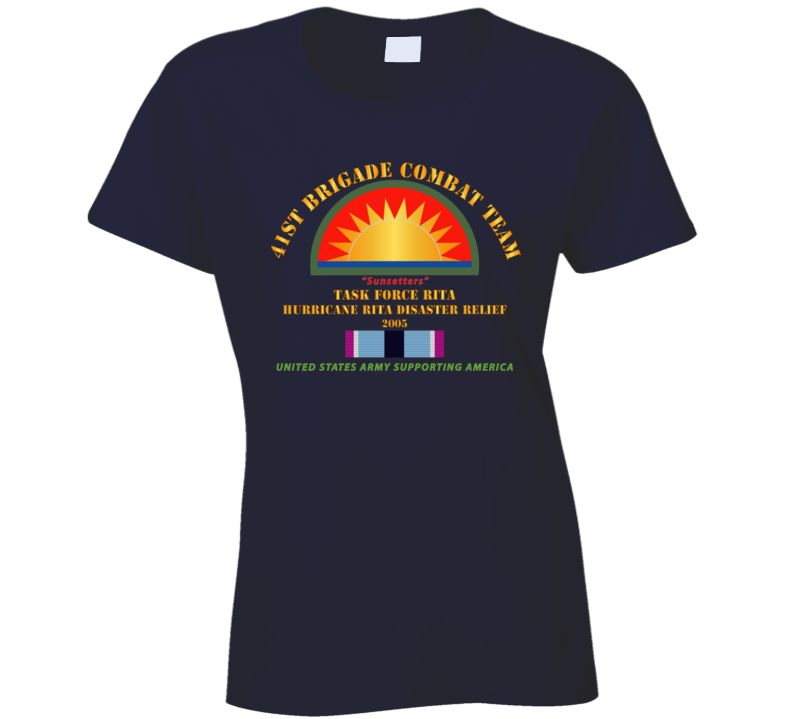 Army - 41st Brigade Combat Team - Rita Disaster Relief  W Hsm Svc Ladies T Shirt