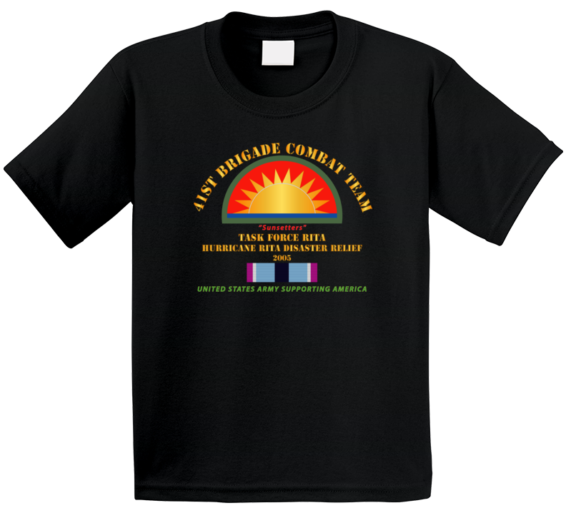 Army - 41st Brigade Combat Team - Rita Disaster Relief  W Hsm Svc Kids T Shirt
