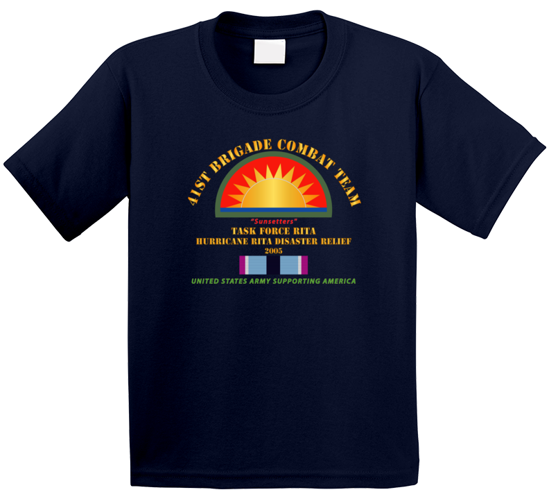 Army - 41st Brigade Combat Team - Rita Disaster Relief  W Hsm Svc Kids T Shirt