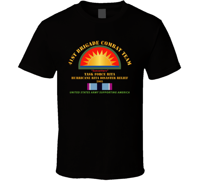 Army - 41st Brigade Combat Team - Rita Disaster Relief  W Hsm Svc T Shirt