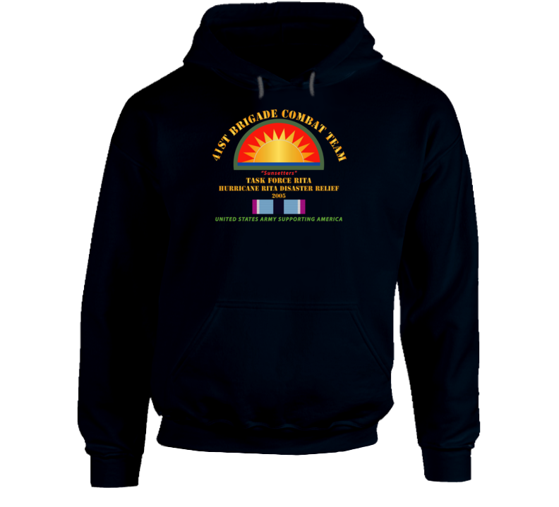 Army - 41st Brigade Combat Team - Rita Disaster Relief  W Hsm Svc Hoodie