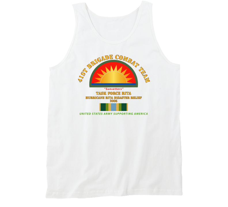 Army - 41st Brigade Combat Team - Rita Disaster Relief  W Afsm Svc Tanktop