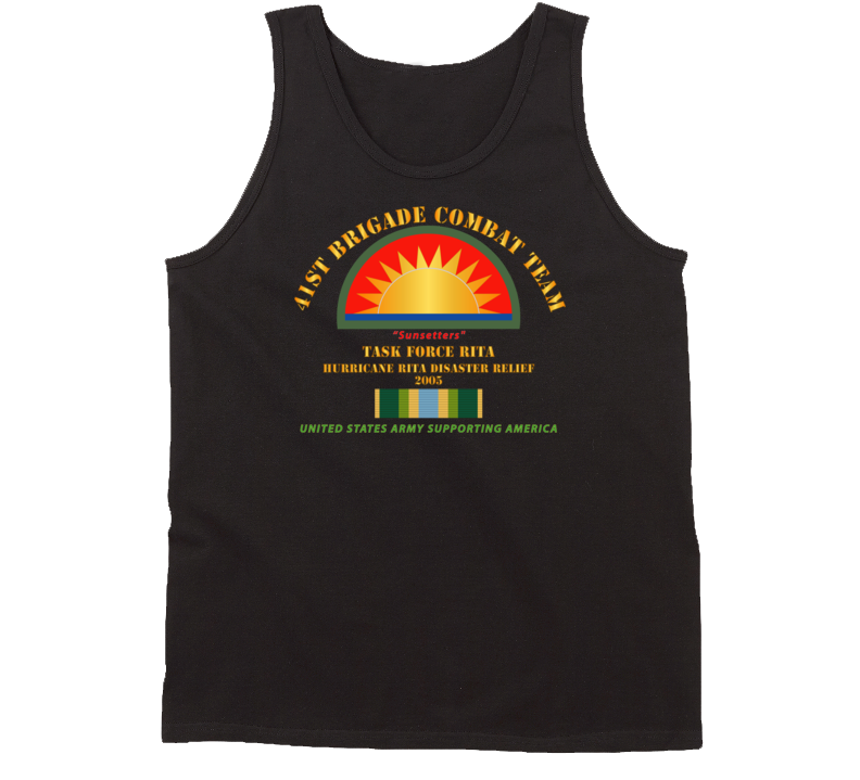 Army - 41st Brigade Combat Team - Rita Disaster Relief  W Afsm Svc Tanktop
