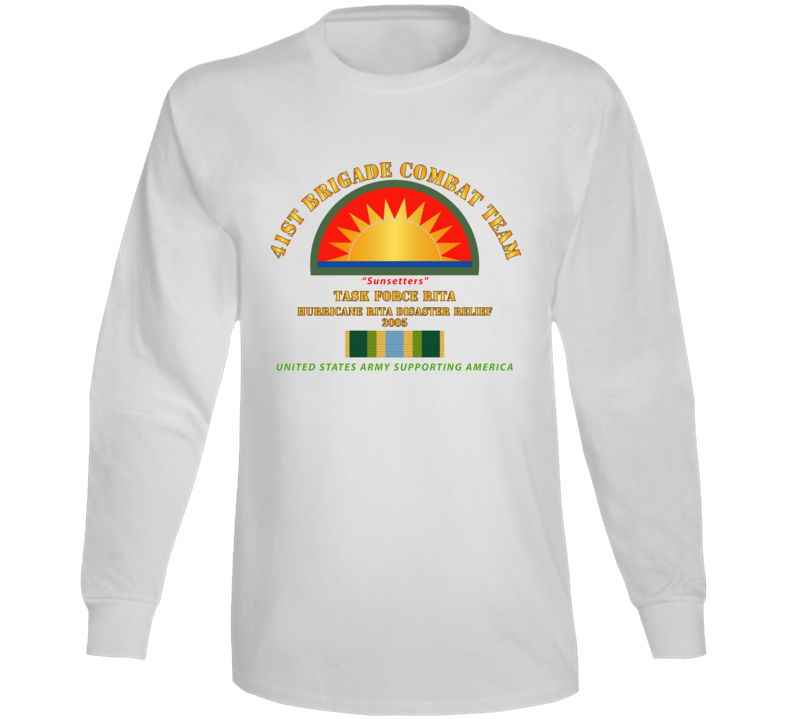 Army - 41st Brigade Combat Team - Rita Disaster Relief  W Afsm Svc Long Sleeve