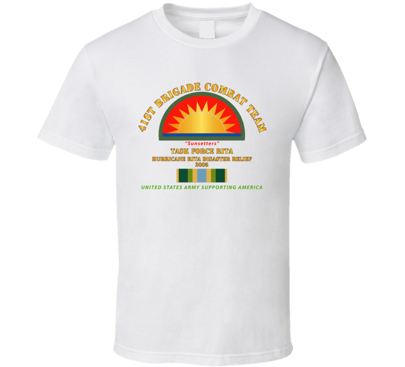 Army - 41st Brigade Combat Team - Rita Disaster Relief  W Afsm Svc T Shirt