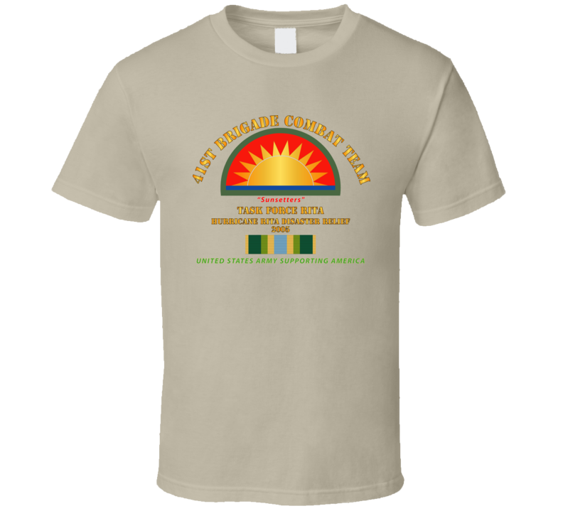 Army - 41st Brigade Combat Team - Rita Disaster Relief  W Afsm Svc T Shirt