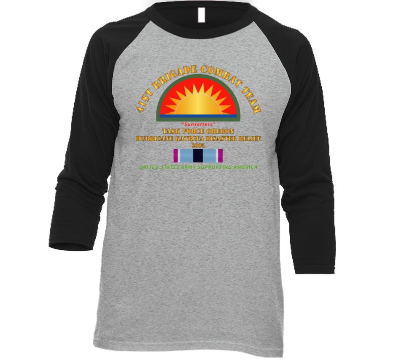 Army - 41st Brigade Combat Team - Katrina Disaster Relief  W Hsm Svc Baseball Raglan T Shirt