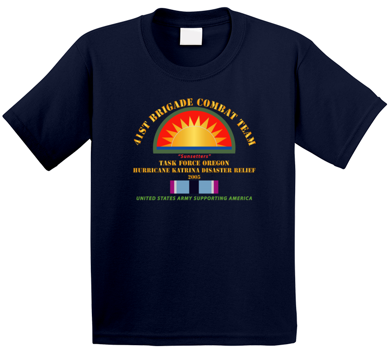Army - 41st Brigade Combat Team - Katrina Disaster Relief  W Hsm Svc Kids T Shirt