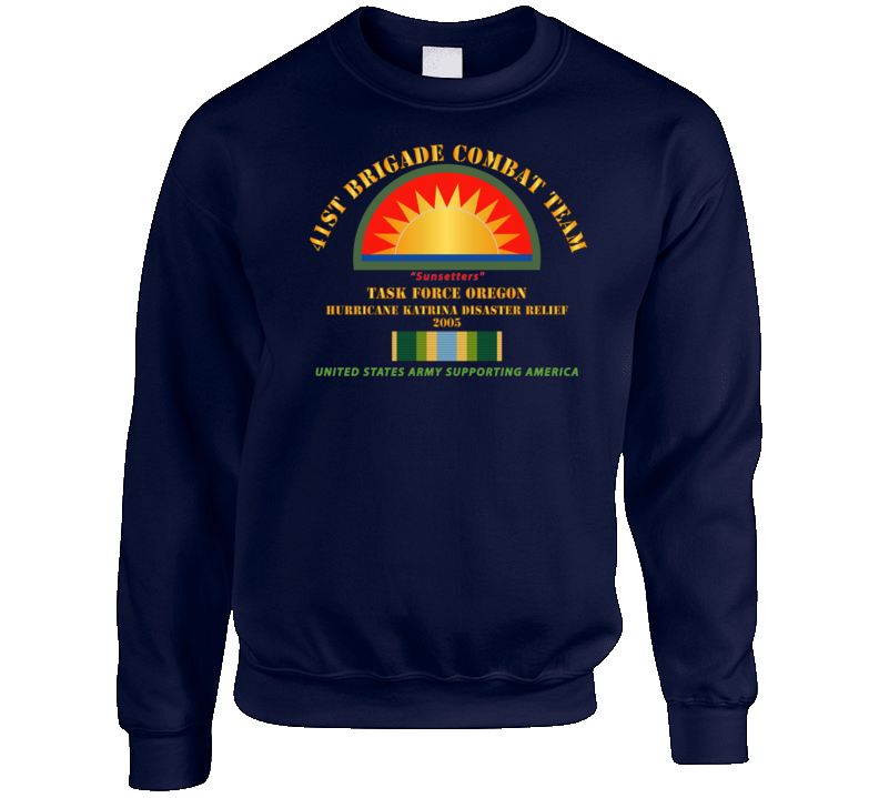 Army - 41st Brigade Combat Team - Katrina Disaster Relief  W Afsm Svc Crewneck Sweatshirt