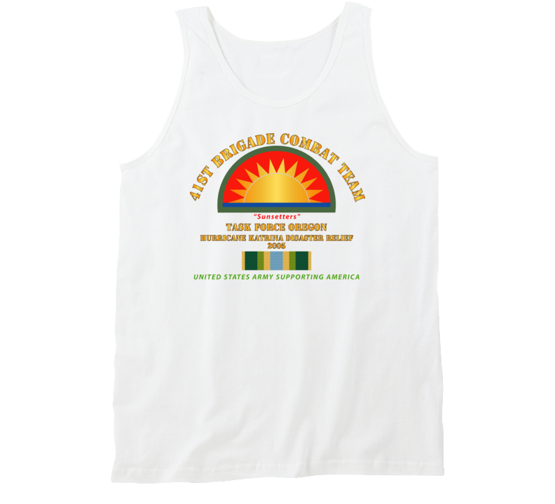 Army - 41st Brigade Combat Team - Katrina Disaster Relief  W Afsm Svc Tanktop