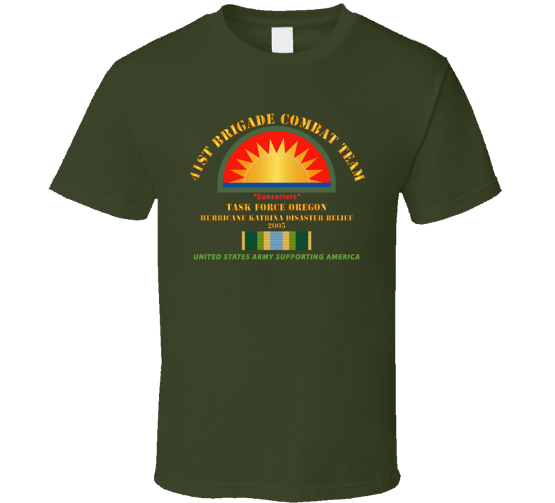 Army - 41st Brigade Combat Team - Katrina Disaster Relief  W Afsm Svc T Shirt