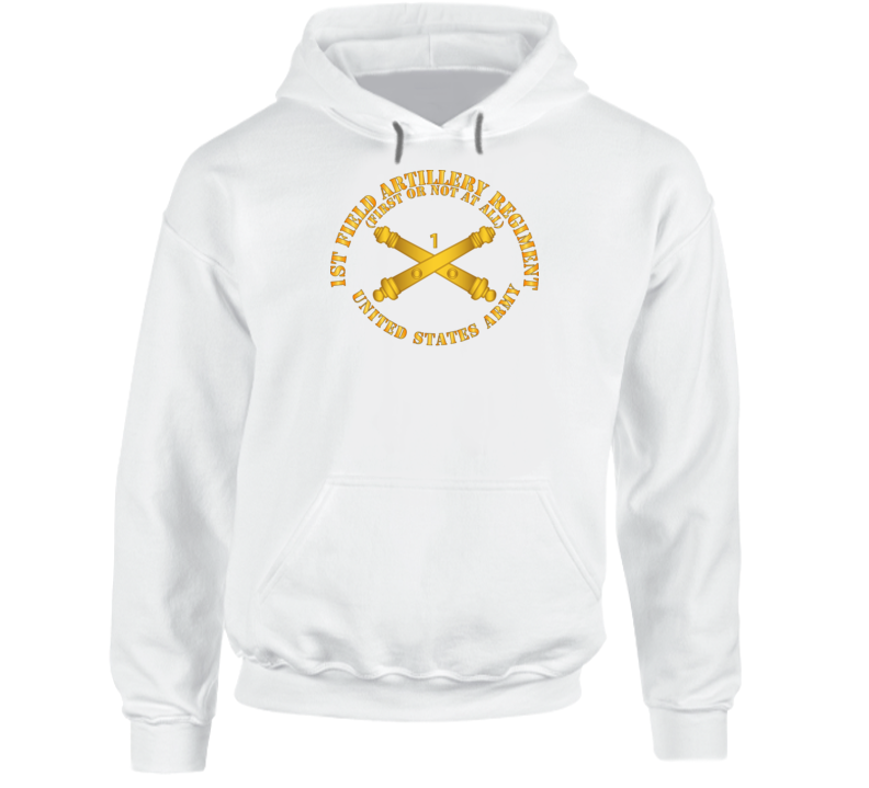 Army - 1st Field Artillery Regt - First Or Not At All - Artillery Br Hoodie