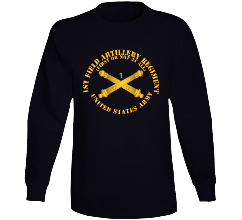 Army - 1st Field Artillery Regt - First Or Not At All - Artillery Br Long Sleeve