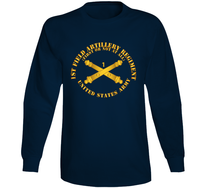 Army - 1st Field Artillery Regt - First Or Not At All - Artillery Br Long Sleeve